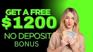 How To Get $1200 NO DEPOSIT BONUS Instantly💰 | Free Money Trick