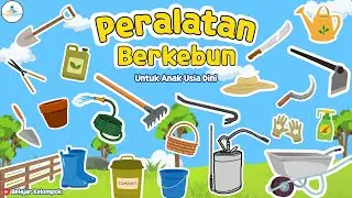 Nama Nama Alat Peralatan Berkebun (Untuk Anak Usia Dini) - Belajar Kelompok