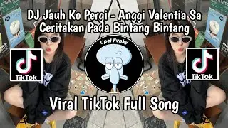 DJ JAUH KO PERGI - ANGGI VALENTIA | SA CERITAKAN PADA BINTANG BINTANG VIRAL TIKTOK FULL SONG 2026 !