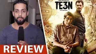 TE3N Review by Salil Acharya | Amitabh Bachchan, Vidya Balan, Nawazuddin | Full Movie Rating