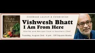 Tuesday 08/02 Pre-launch for James Beard award winner Vishwesh Bhatt&rsquo;s cookbook, I Am From Here.