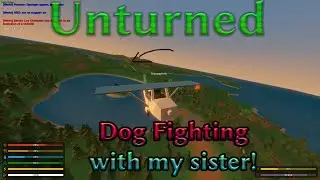 Unturned| Pvp w/ My Sister|Epic Dog Fighting