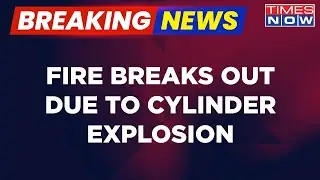 Breaking News: Cylinder Explosions In Shastri Park, 11 Fire Tenders Rush To The Spot | English News