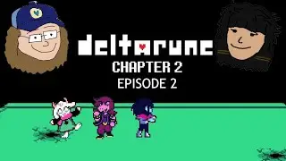 NOW'S YOUR CHANCE TO BE A | DELTARUNE CHAPTER 2 [2]