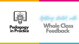 Getting Started With..Whole Class Feedback