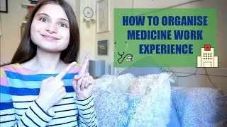 Organising Medicine Work Experience