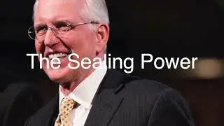 The Sealing Power  -E  D Todd Christofferson