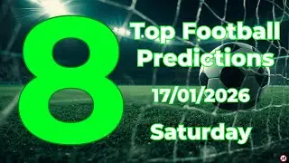 8 TOP FOOTBALL PREDICTIONS | SATURDAY | 17/01/2026 | PREMIER LEAGUE | LALIGA | CHAMPIONSHIP