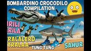 BOMBARDINO CROCODILO COMPILATION! Brainrot memes - lirili larila, tralalero tralala, tung tung sahur