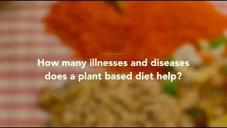 How many illnesses does a Plant Based Diet help?