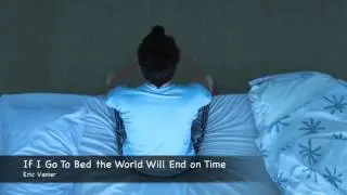 Eric Vanier - If I go to bed the world will end on time