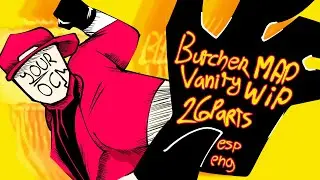 BUTCHER VANITY - MAP/WIP - ALL CRED TO FLAVOR FOLEY - 26 ARTIST NEEDED!!!