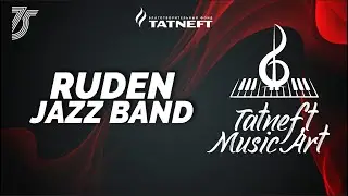 Tatneft Music Art. Андрей Руденко и Ruden Jazz Band