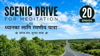 Scenic Drive | Relaxing Road Trip Through Breathtaking Landscapes | Episode 20