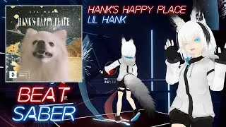 [Beat Saber(ビートセイバー)]Lil Hank - Hank's Happy Place[Expert]