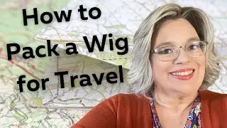 How to Pack a Wig for Travel