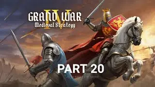 Grand War 4 - Medieval Strategy. P20