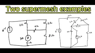 Two supermesh examples - clearly explained