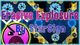 Erasive Explosure (By StarSign) | Geometry Dash