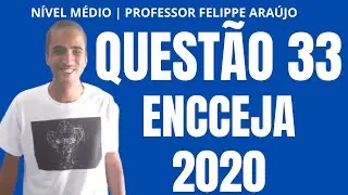 QUESTÃO 33 ENCCEJA 2020 MATEMÁTICA NÍVEL MÉDIO