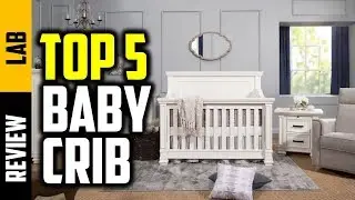 ▶️Best Baby Crib 2019 | Top 5 Baby Crib