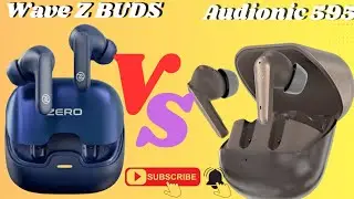 Audionic 595 VS Wave Z BUDS Review and Unboxing