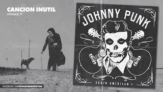 JOHNNY PUNK - Cancion Inutil (ATTAQUE 77)