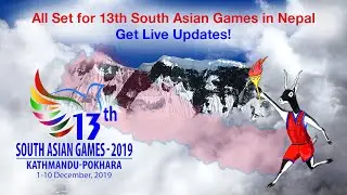 13th South Asian Games (SAG) in Nepal - Overview, Schedules and Participating Nations