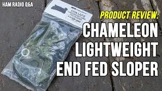 Обзор Chameleon Lightweight End Fed Sloper (CHA LEFS) &mdash; Вопросы и ответы для радиолюбителей