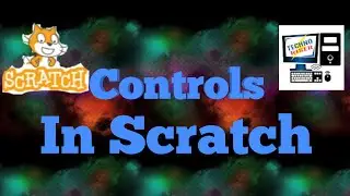 Controls in Scratch | Scratch 3.0 | Scratch Tutorial | Techno Riser