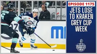 Winnipeg Jets lose to Seattle Kraken, Grey Cup Countdown