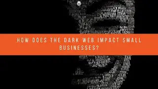 ADKtechs Blog Teaser: How Does the Dark Web Impact Small Businesses?