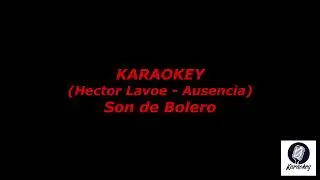 Hector Lavoe - Ausencia (Karaokey Orquestado Son de Bolero)