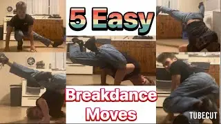 5 Easy Breakdance Moves Anyone Can Learn