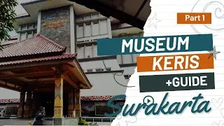MUSEUM KERIS SURAKARTA with GUIDE (5 LANTAI) -Part1