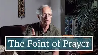 Stories from the Mission Field: What is the point of prayer?