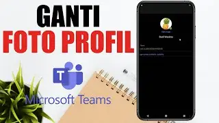 Cara Ganti Foto Profil Microsoft Teams Di Android