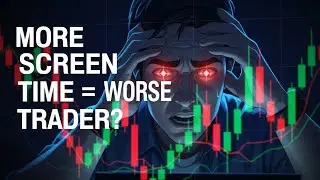 More Screen Time is Making You a Worse Trader