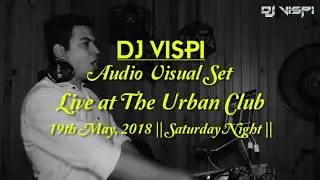 DJ Vispi Live at The Urban Club on 19th May 2018 (Official Aftermovie)