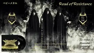BABYMETAL / Metal Resistance / Road of Resistance  (Audio)