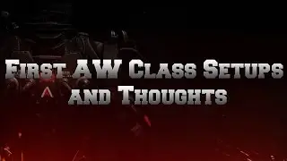 First AW Class Setups and Thoughts