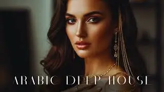 🌙 Arabic Remix 2025 | Mystic Desert Nights | Chill Oriental House Mix
