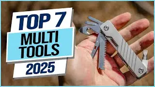 Top 7 Best Multi Tools 2025
