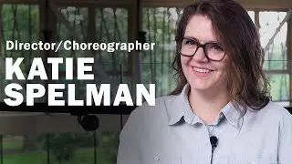 MEET KATIE SPELMAN, Director/Choreographer of NATASHA, PIERRE & THE GREAT COMET OF 1812