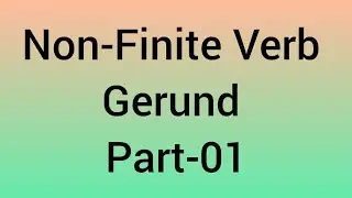 NON- FINITE VERB (GERUND)