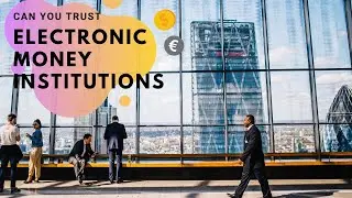 Can you trust Electronic Money Institutions / EMIs