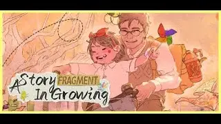 I Play Fragment: A Story in Growing