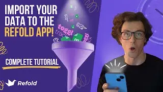 How to Import ALL Your Data Into the Refold App