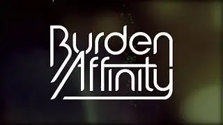 Burden Affinity - August promo video