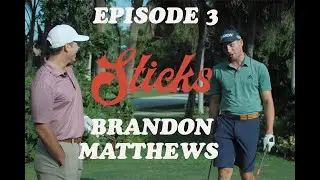 STICKS S1:E3: BRANDON MATTHEWS